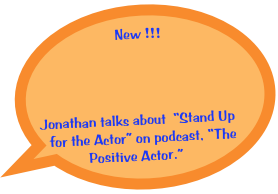 New !!!




Jonathan talks about  “Stand Up  for the Actor” on podcast, “The Positive Actor.”